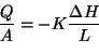 \begin{displaymath}
 \frac{Q}{A} = - K \frac{ \Delta H}{L}
\end{displaymath}